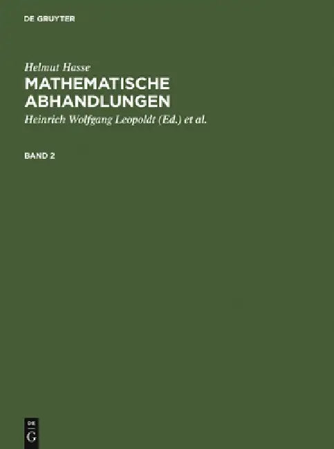 Helmut Hasse: Mathematische Abhandlungen. 2 by Heinrich Wolfgang Leopoldt, Peter Roquette, Helmut Hasse