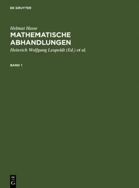 Helmut Hasse: Mathematische Abhandlungen. 1 by Heinrich Wolfgang Leopoldt, Peter Roquette, Helmut Hasse