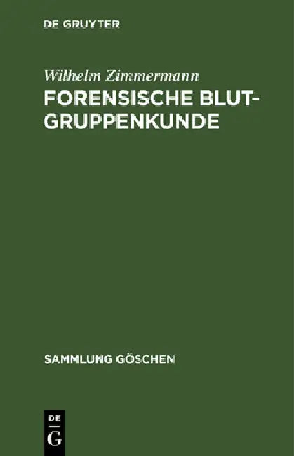 Forensische Blutgruppenkunde by Wilhelm Zimmermann