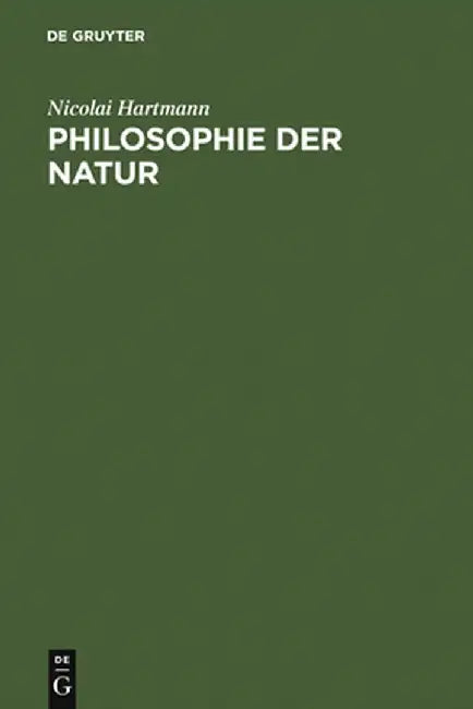 Philosophie Der Natur: Grundri Der Speziellen Kategorienlehre by Nicolai Hartmann