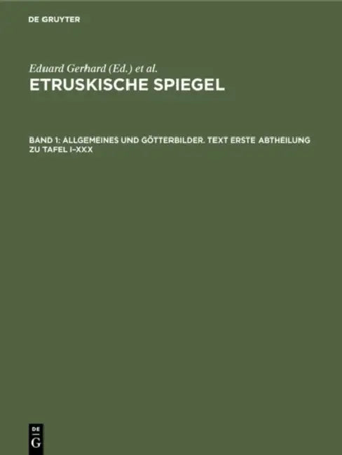 Allgemeines Und Götterbilder. Text Erste Abtheilung Zu Tafel I-XXX by Eduard Gerhard, Deutsches Archäologisches Institut (Hera