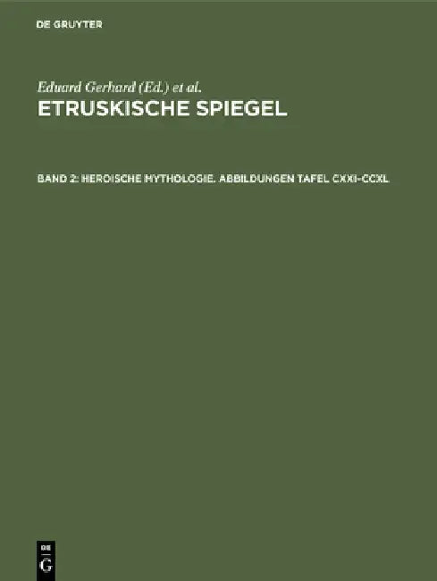 Heroische Mythologie. Abbildungen Tafel CXXI-CCXL by Eduard Gerhard, Deutsches Archäologisches Institut (Hera