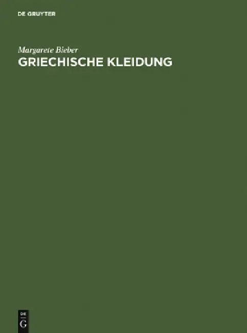 Griechische Kleidung by Margarete Bieber