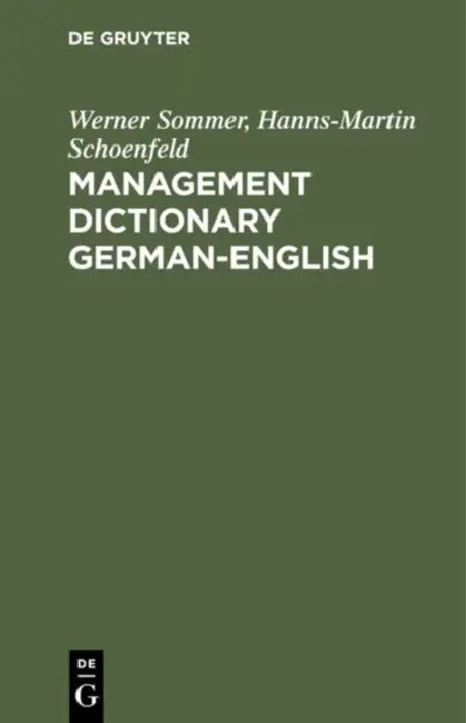 Management Dictionary German-English: Fachwörterbuch Für Betriebswirtschaft, Wirtschafts- Und Steuerrecht Und Datenverarbeitung. Deutsch-Englisch by Werner Sommer, Hanns-Martin Schoenfeld