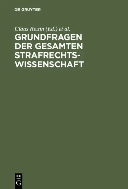 Grundfragen Der Gesamten Strafrechtswissenschaft by Claus Roxin, Hans-Jurgen Bruns, Herbert Jager