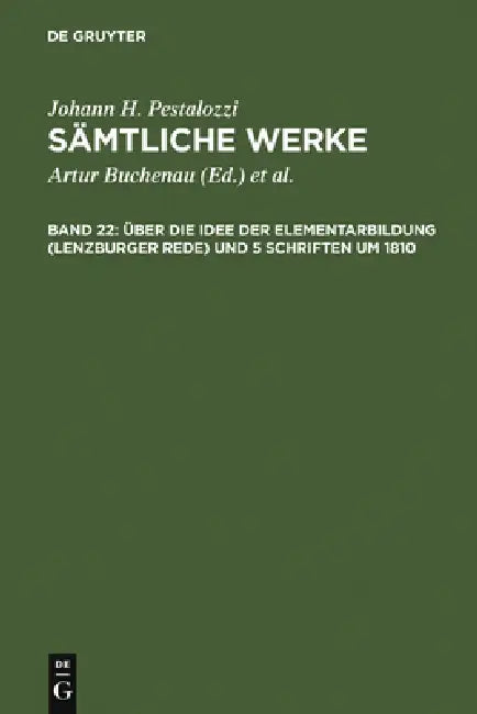 Über Die Idee Der Elementarbildung (Lenzburger Rede) Und 5 Schriften Um 1810 by Emanuel Dejung