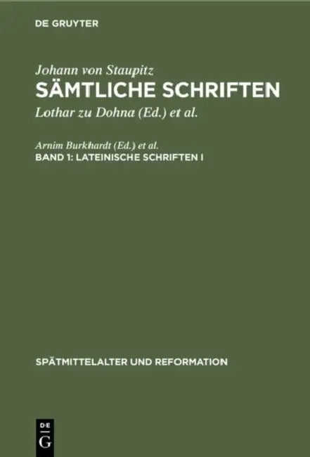 Lateinische Schriften I by Lothar Zu Dohna, Richard Wetzel, Johann Von Staupitz