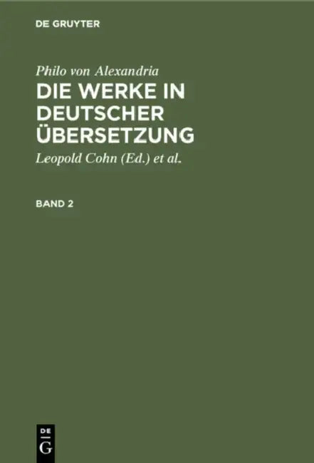Philo Von Alexandria: Die Werke in Deutscher Übersetzung. Band 2 by Leopold Cohn, Isaak Heinemann, Maximilian Adler