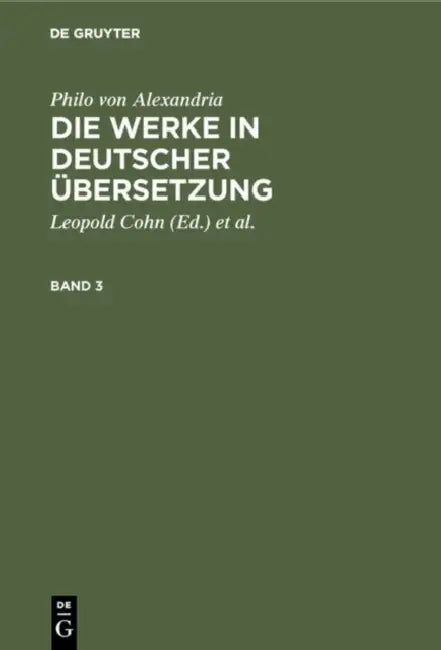 Philo von Alexandria: Die Werke in deutscher Übersetzung. Band 3 by Leopold Cohn, Isaak Heinemann, Maximilian Adler