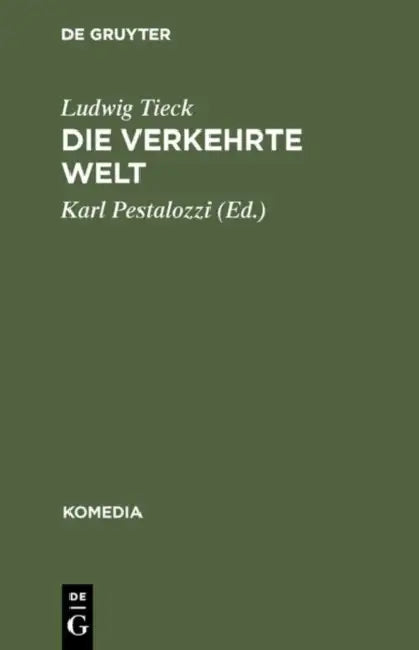 Die verkehrte Welt by Ludwig Tieck, Karl Pestalozzi