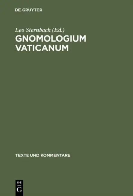 Gnomologium Vaticanum: (E Codice Vaticano Graeco 743) by Leo Sternbach