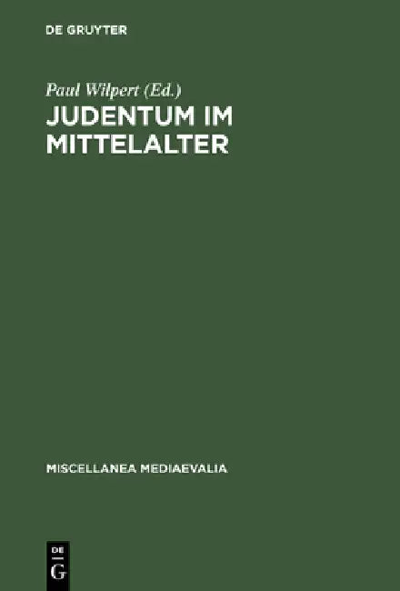 Judentum im Mittelalter by Paul Wilpert, Willehad Paul Eckert