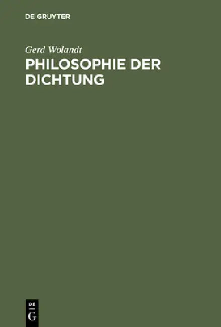 Philosophie der Dichtung by Gerd Wolandt