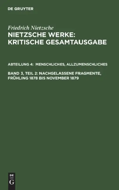 Menschliches, Allzumenschliches, Band 2: Nachgelassene Fragmente, Frühling 1878 Bis November 1879 by Giorgio Colli, Mazzino Montinari, Volker Gerhardt