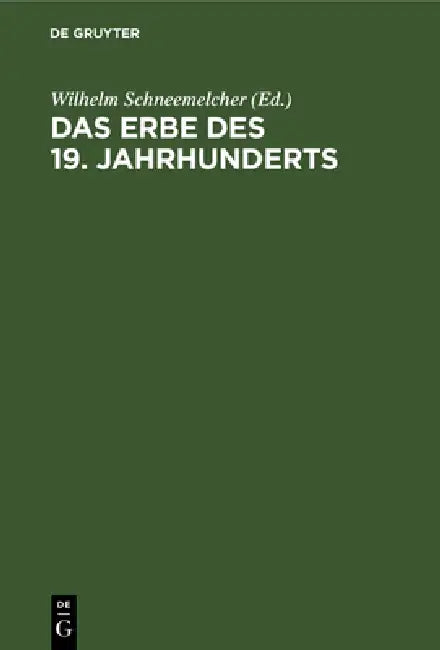 Das Erbe des 19. Jahrhunderts by Wilhelm Schneemelcher