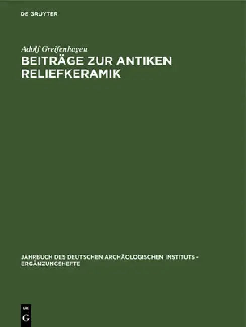 Beiträge Zur Antiken Reliefkeramik by Adolf Greifenhagen