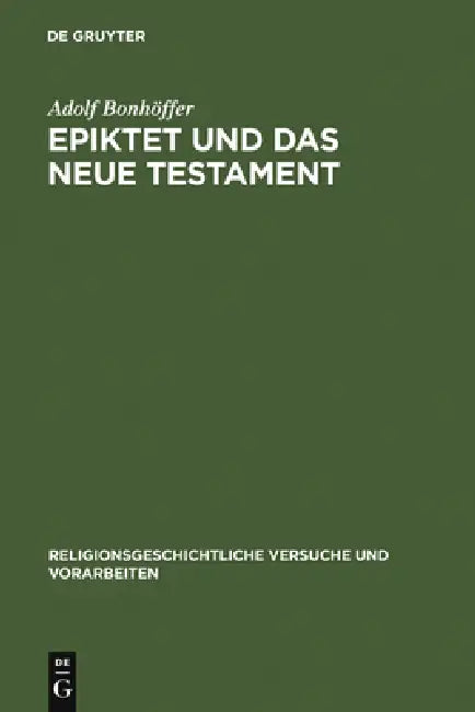 Epiktet und das Neue Testament by Adolf Bonhöffer