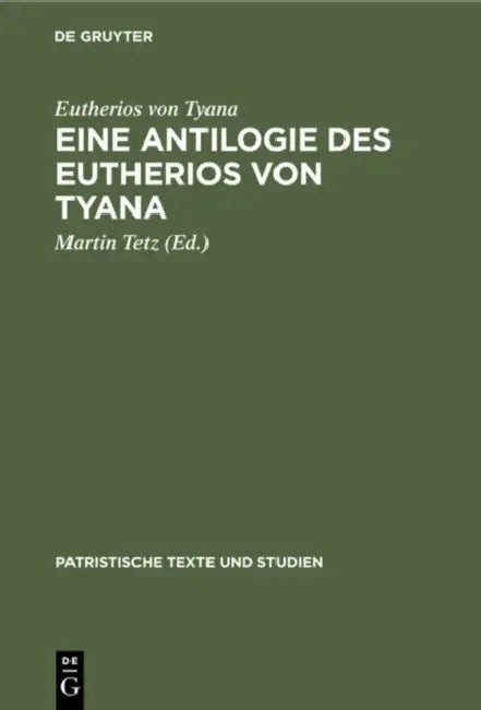 Eine Antilogie Des Eutherios Von Tyana by Eutherios Von Tyana, Martin Tetz