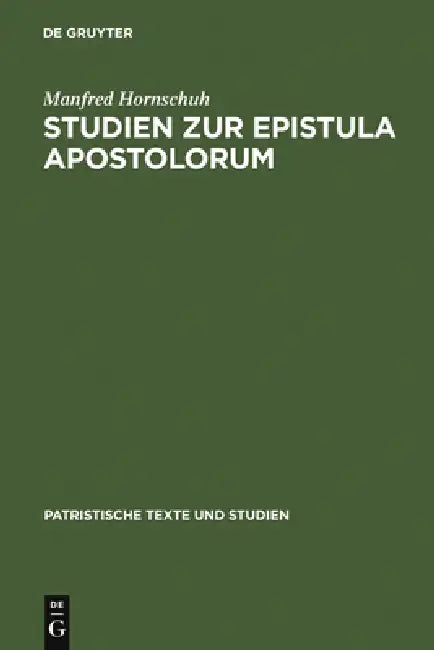 Studien Zur Epistula Apostolorum by Manfred Hornschuh