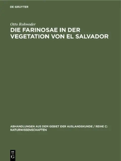 Die Farinosae in Der Vegetation Von El Salvador by Otto Rohweder