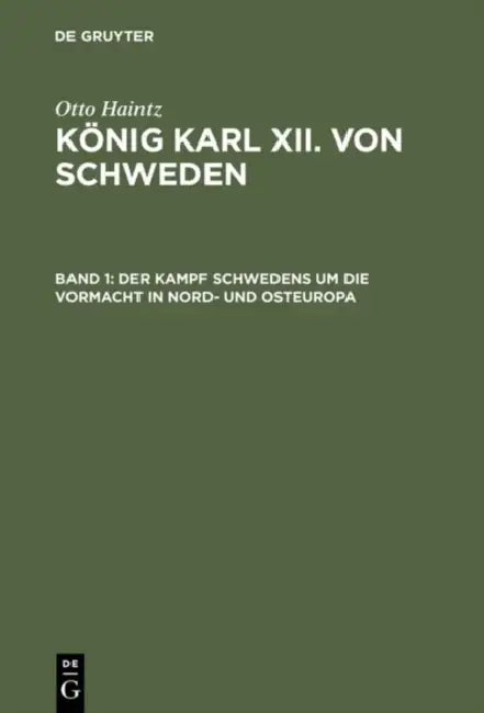 Der Kampf Schwedens Um Die Vormacht in Nord- Und Osteuropa (1697-1709) by Otto Haintz