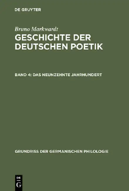 Geschichte der deutschen Poetik, Band 4, Das neunzehnte Jahrhundert by Bruno Markwardt