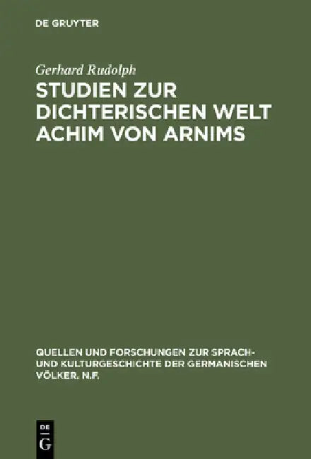 Studien Zur Dichterischen Welt Achim Von Arnims by Gerhard Rudolph