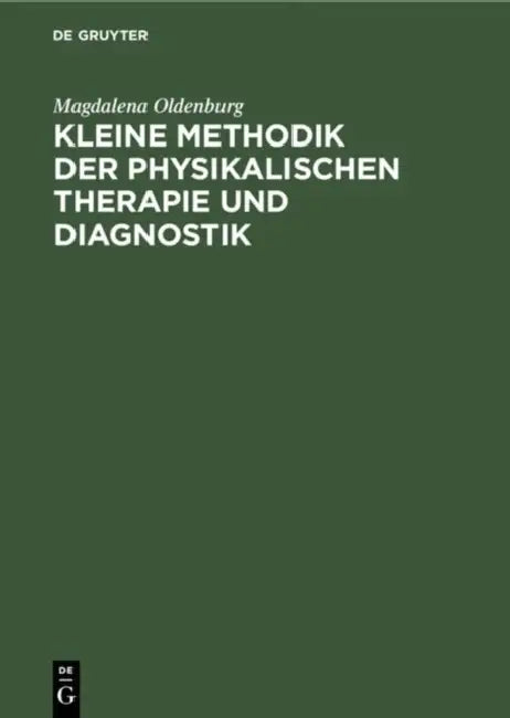 Kleine Methodik der physikalischen Therapie und Diagnostik by Magdalena Oldenburg