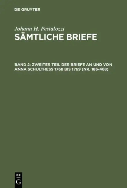 Zweiter Teil Der Briefe an Und Von Anna Schulthess 1768 Bis 1769 (Nr. 186-468) by Emanuel Dejung, Hans Stettbacher