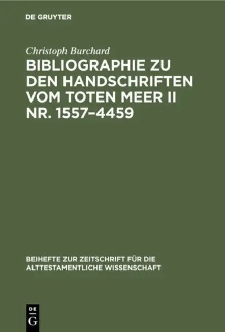 Bibliographie Zu Den Handschriften Vom Toten Meer II Nr. 1557-4459 by Christoph Burchard