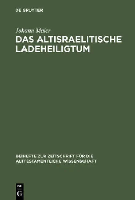 Das altisraelitische Ladeheiligtum by Johann Maier