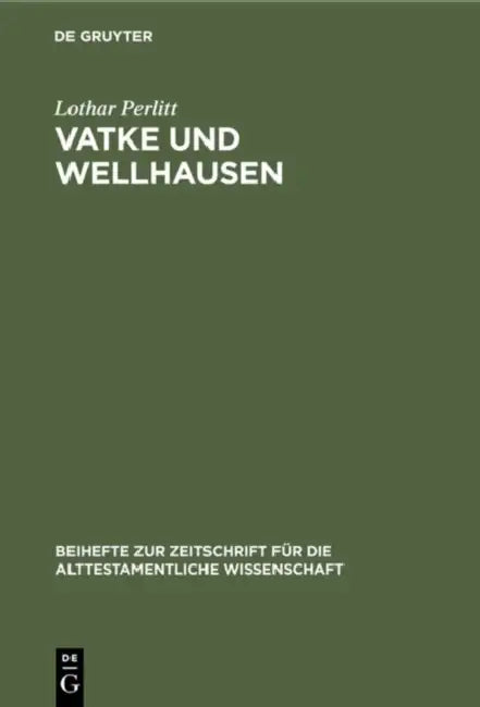 Vatke und Wellhausen by Lothar Perlitt