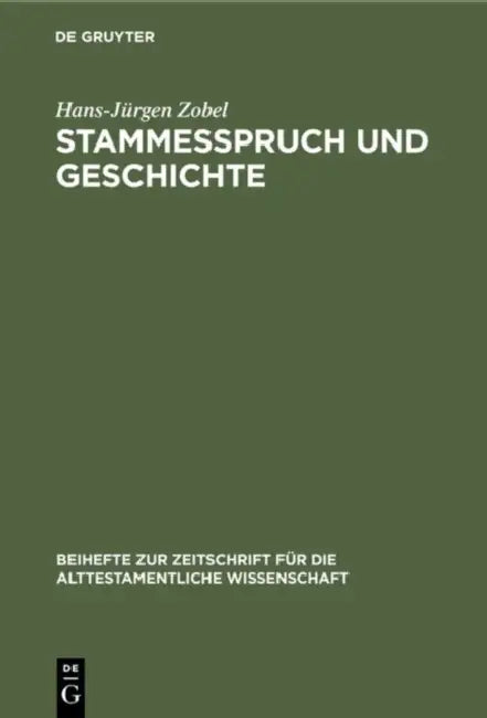 Stammesspruch Und Geschichte: Die Angaben Der Stammessprüche Von Gen 49, Dtn 33 Und Jdc 5 Über Die Politischen Und Kultischen Zustände Im Damaligen "I by Hans-Jürgen Zobel