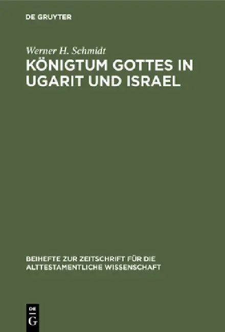 Königtum Gottes in Ugarit und Israel by Werner H. Schmidt