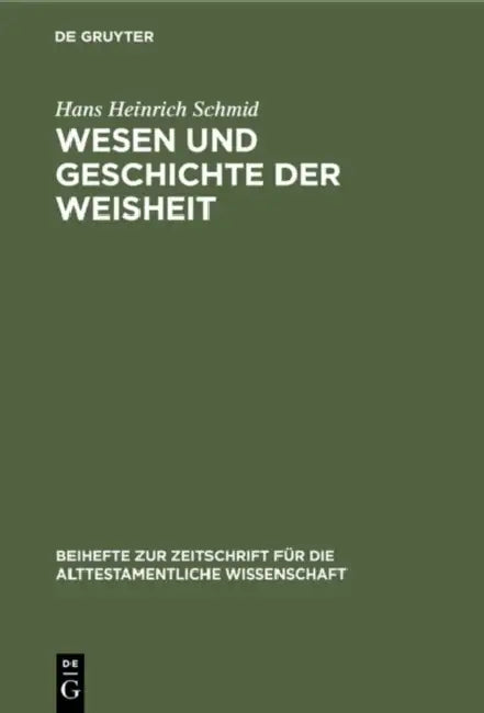 Wesen und Geschichte der Weisheit by Hans Heinrich Schmid