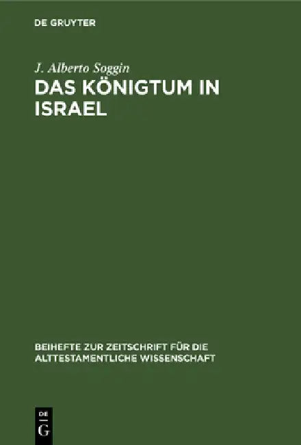 Das Königtum in Israel: Ursprünge, Spannungen, Entwicklung by J. Alberto Soggin