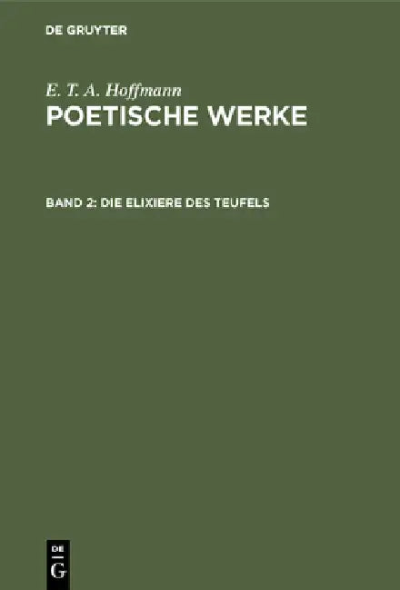 Die Elixiere des Teufels by Walter Wellenstein, E. T. a. Hoffmann