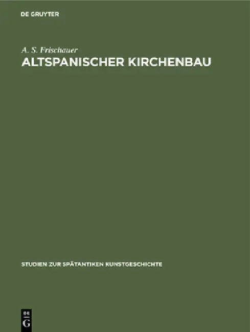 Altspanischer Kirchenbau by Frischauer, A. S.