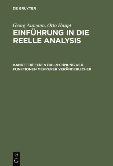 Einführung in die reelle Analysis, Band II, Differentialrechnung der Funktionen mehrerer Veränderlicher by Georg Aumann, Otto Haupt
