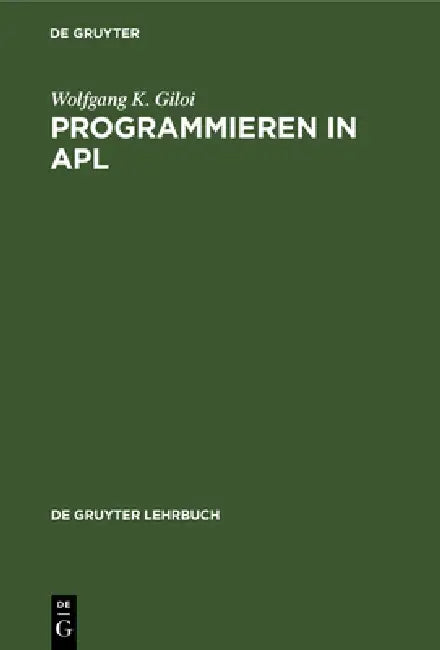 Programmieren in APL by Wolfgang K. Giloi
