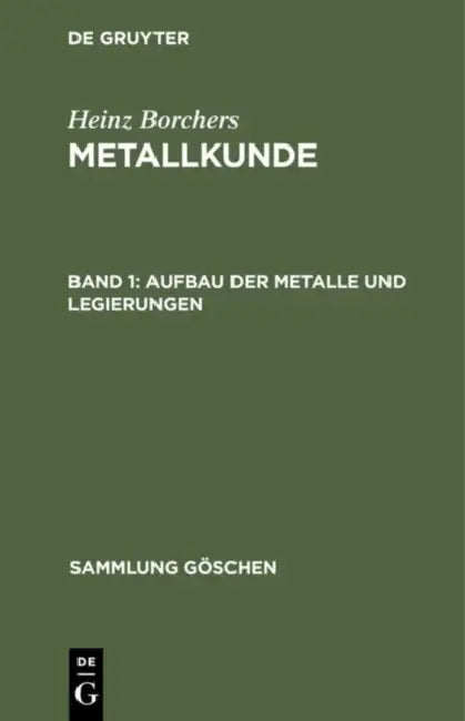 Aufbau der Metalle und Legierungen by Heinz Borchers