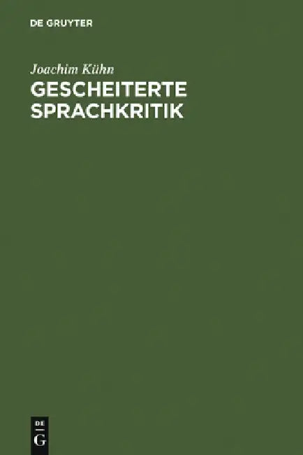 Gescheiterte Sprachkritik by Joachim Kühn