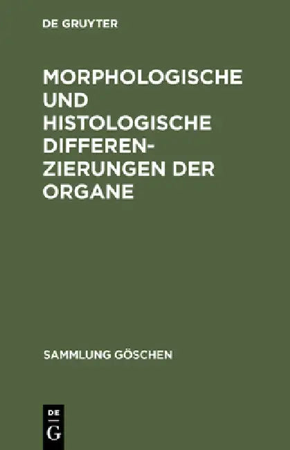 Morphologische und histologische Differenzierungen der Organe by No Contributor