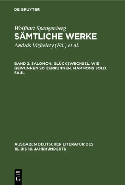 Salomon. Glückswechsel. Wie gewunnen so zerrunnen. Mammons Sold. Saul by Martin Bircher, András Vizkelety