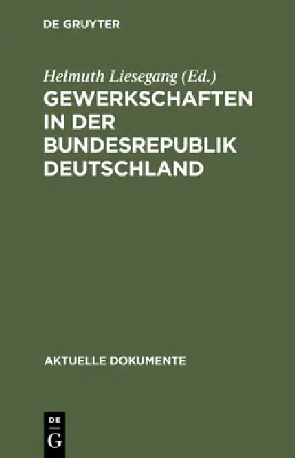 Gewerkschaften in der Bundesrepublik Deutschland by Helmuth Liesegang