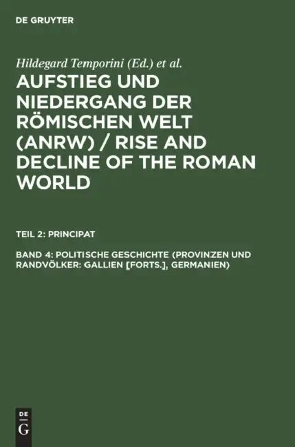 Politische Geschichte Provinzen Und Randvölker: Gallien Forts., Germanien by Hildegard (EDT) Temporini