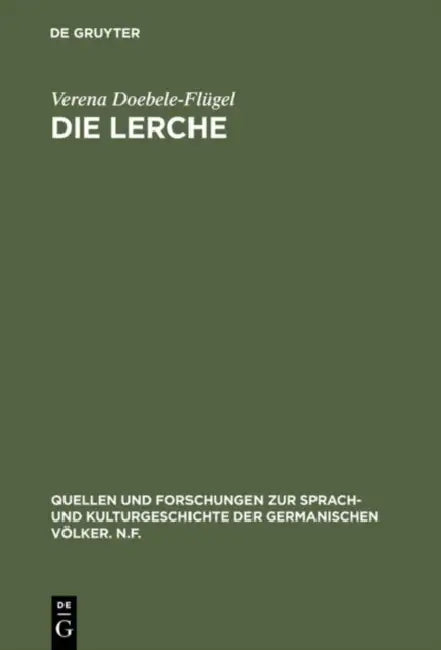 Die Lerche: Motivgeschichtliche Untersuchung Zur Deutschen Literatur, Insbesondere Zur Deutschen Lyrik by Verena Doebele-Flügel