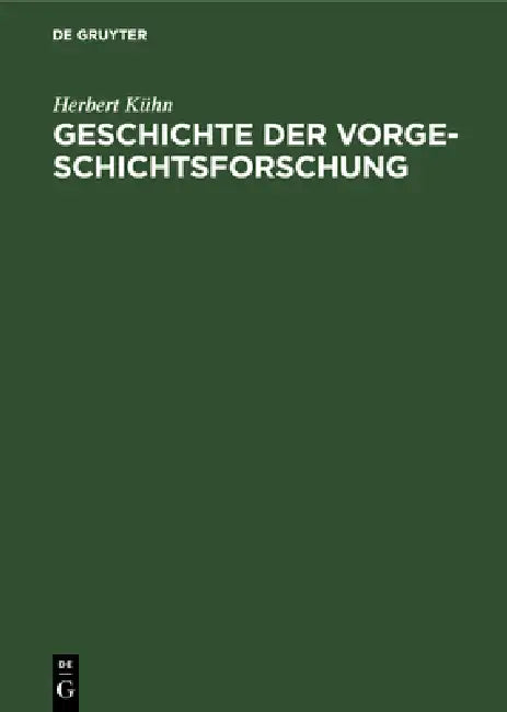 Geschichte der Vorgeschichtsforschung by Herbert Kühn