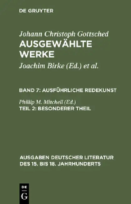 Ausführliche Redekunst. Besonderer Theil by Johann Christoph Gottsched, Phillip M. Mitchell, Rosemary Scholl