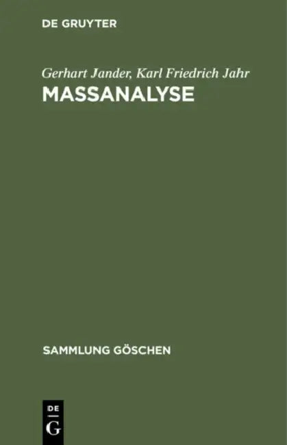 Maßanalyse: Theorie Und PRAXIS Der Klassischen Und Der Elektrochemischen Titrierverfahren by Gerhart Jander, Karl Friedrich Jahr, Heinz Knoll